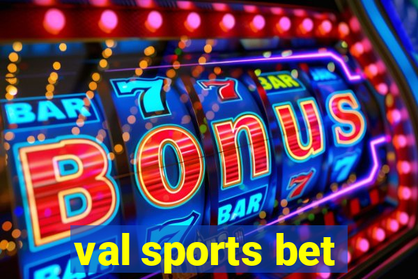 val sports bet